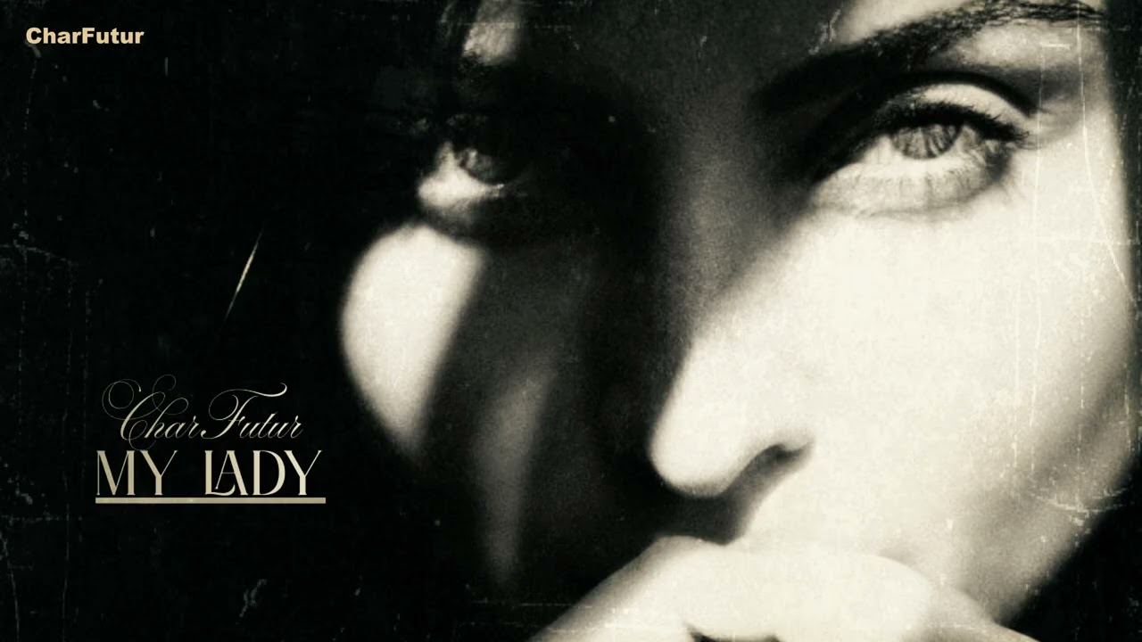 CharFutur - My Lady