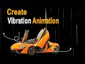 How to Create Vibration Keyframe Animation
