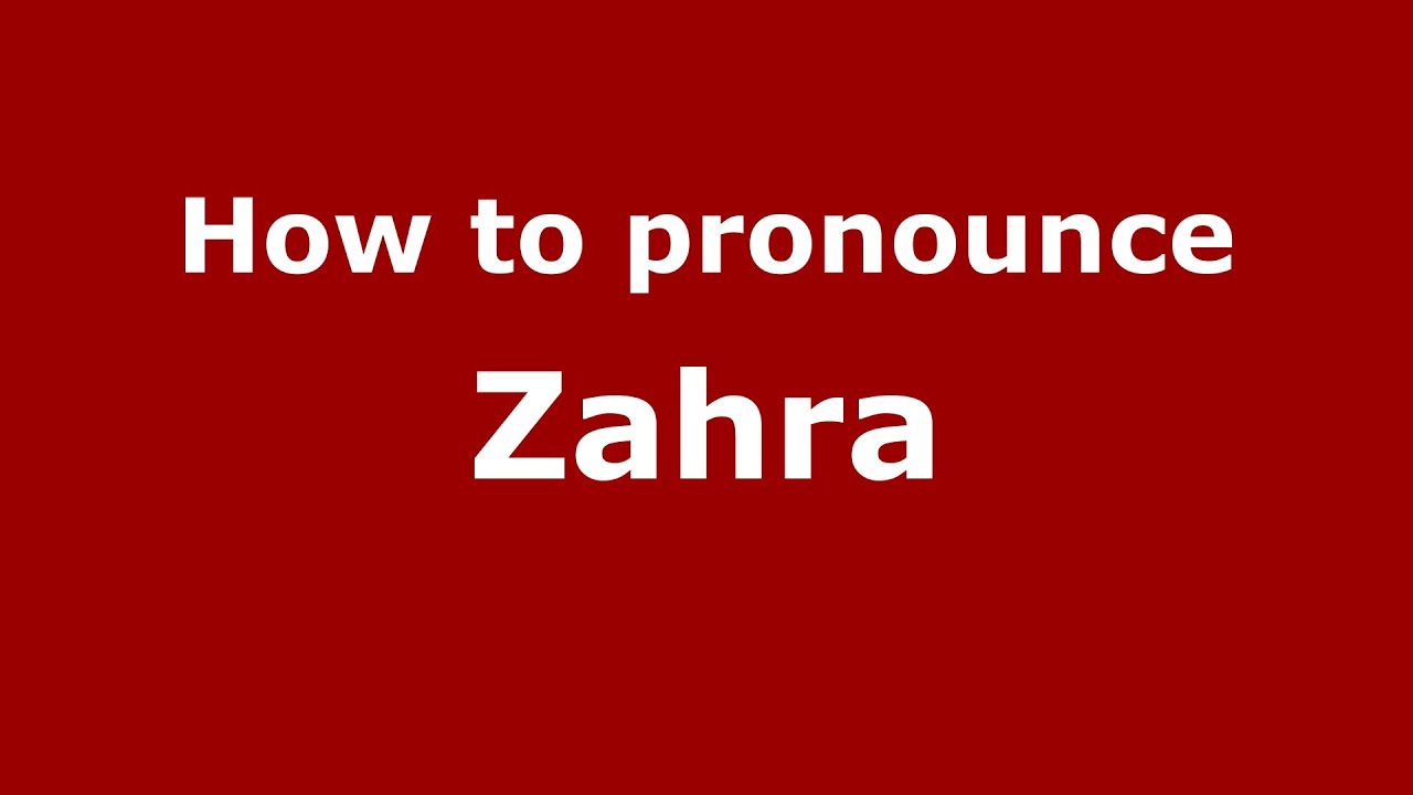 How to pronounce Zahra (Arabic/Morocco) YouTube