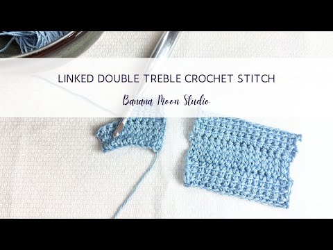 Linked Double Treble Crochet Stitch