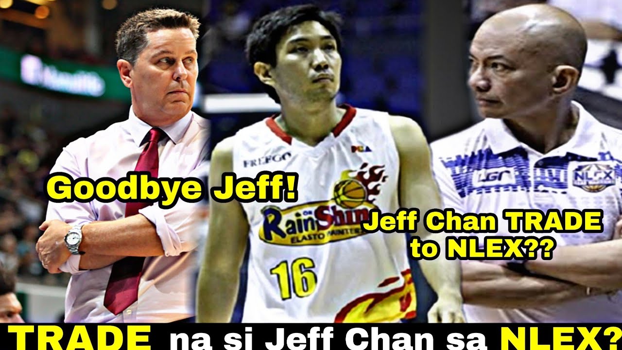 GOODBYE CHAN?| Jeff Chan TRADE to NLEX ON GOING NA ANG NEGOSASYON ...