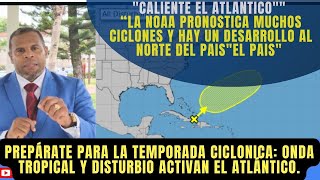 PREPARATE PARA LA TEMPORADA CICLONICA: ONDA TROPICAL Y DISTURBIO ACTIVAN EL ATLANTICO