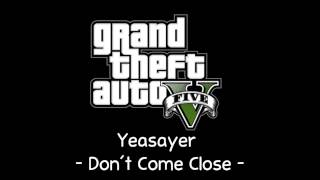 Video thumbnail of "[GTA V Soundtrack] Yeasayer - Don't Come Close [Radio Mirror Park]"