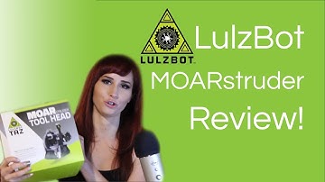 LulzBot MOARstruder Toolhead REVIEW!
