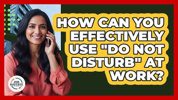 How Can You Effectively Use "Do Not Disturb" At Work?
