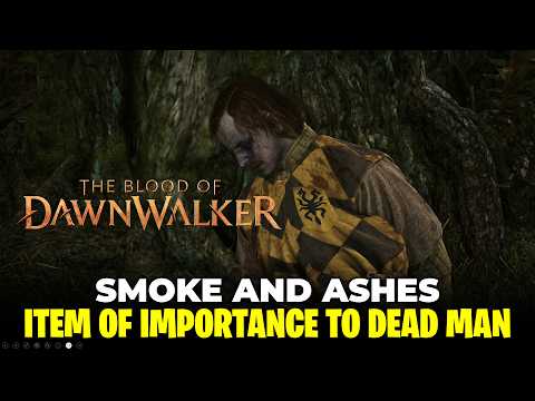 Find Items of Importance to the Dead Man | Smoke and Ashes | The Blood of Dawnwalker