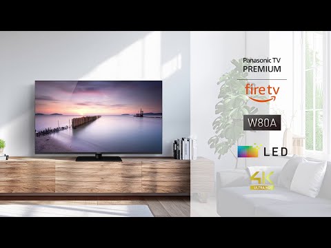 Panasonic W80A 4K LED TV for high-quality picture and sound with Fire TV built in