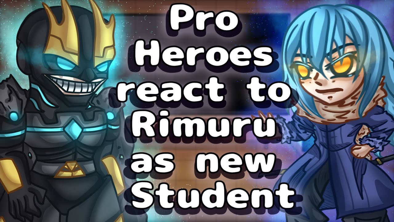 Pro Heroes React To Rimuru Tempest As New Student // Gacha React