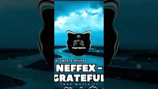 |EFFEX - Grateful Slowed_&_Reverd | Trap Mafia C1 #mix #music #neffix #playlist