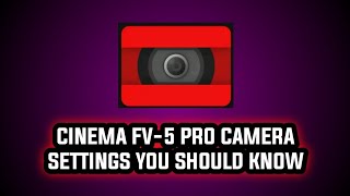 CINEMA FV-5 PRO CAMERA SETTINGS YOU SHOULD KNOW ABOUT @LAFTECH screenshot 5