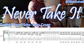 Video thumbnail of "Never Take It Bass TABs Tutorial - Twenty one Pilots"