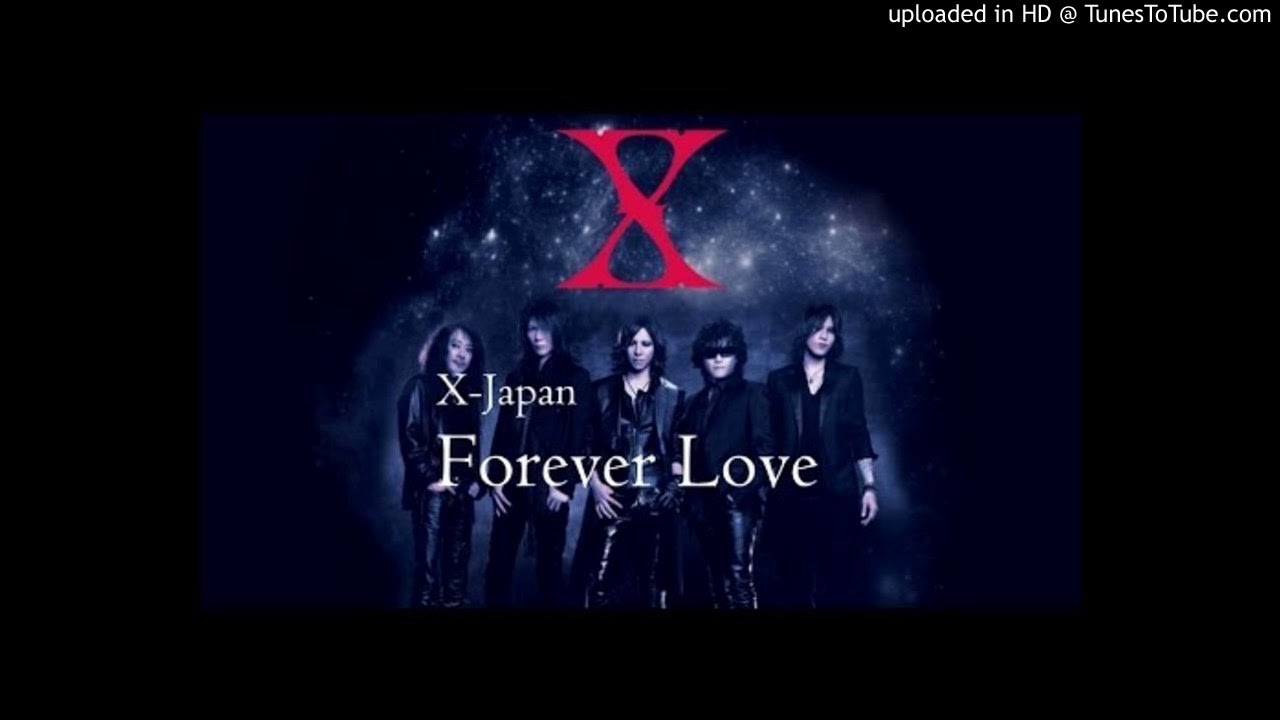Forever Love X Japan (Last Mix) YouTube