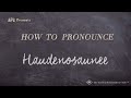 How to Pronounce Haudenosaunee (Real Life Examples!)