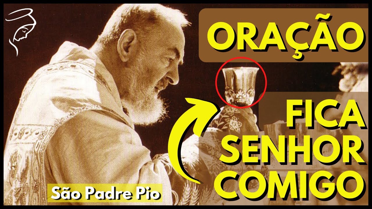 Oração de São Padre Pio em 2023  Fica senhor comigo, Oração, São