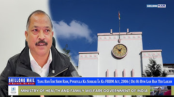 Tang Ban Ïoh Shim Ram, Pynkylla Ka Sorkar Ïa Ka FRBM Act, 2006 | Dei Hi Bym Lah Ban Teh Lakam