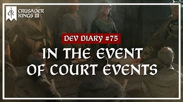Dev Diary #75: In the Event of Court Events