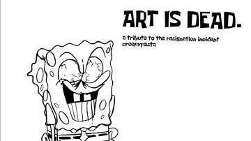 ART IS DEAD. (a resignation incident tribute)