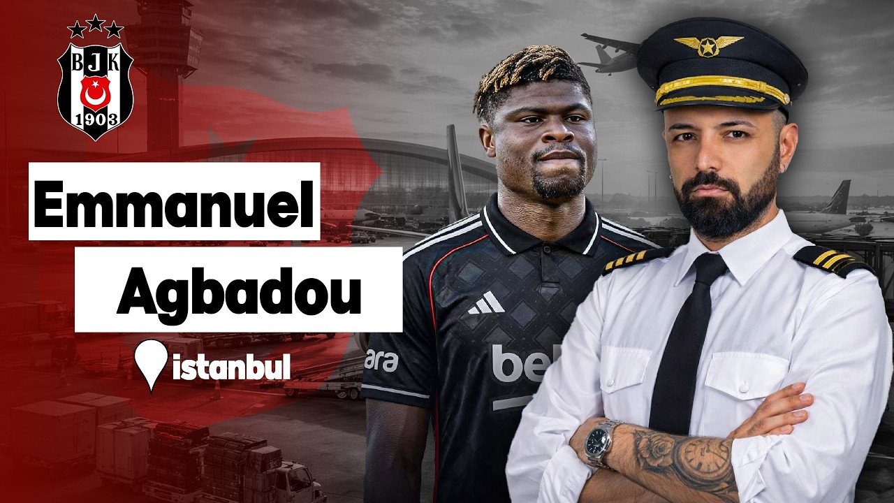 EMMANUEL AGBADOU | UÇAK TAKİBİ | BEŞİKTAŞ | TRANSFER GÜNDEMİ