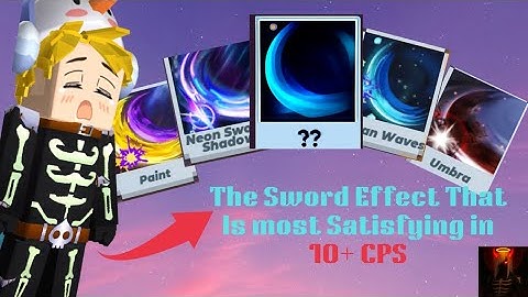 Most Satisfying Sword Effect With 10+ CPS !!