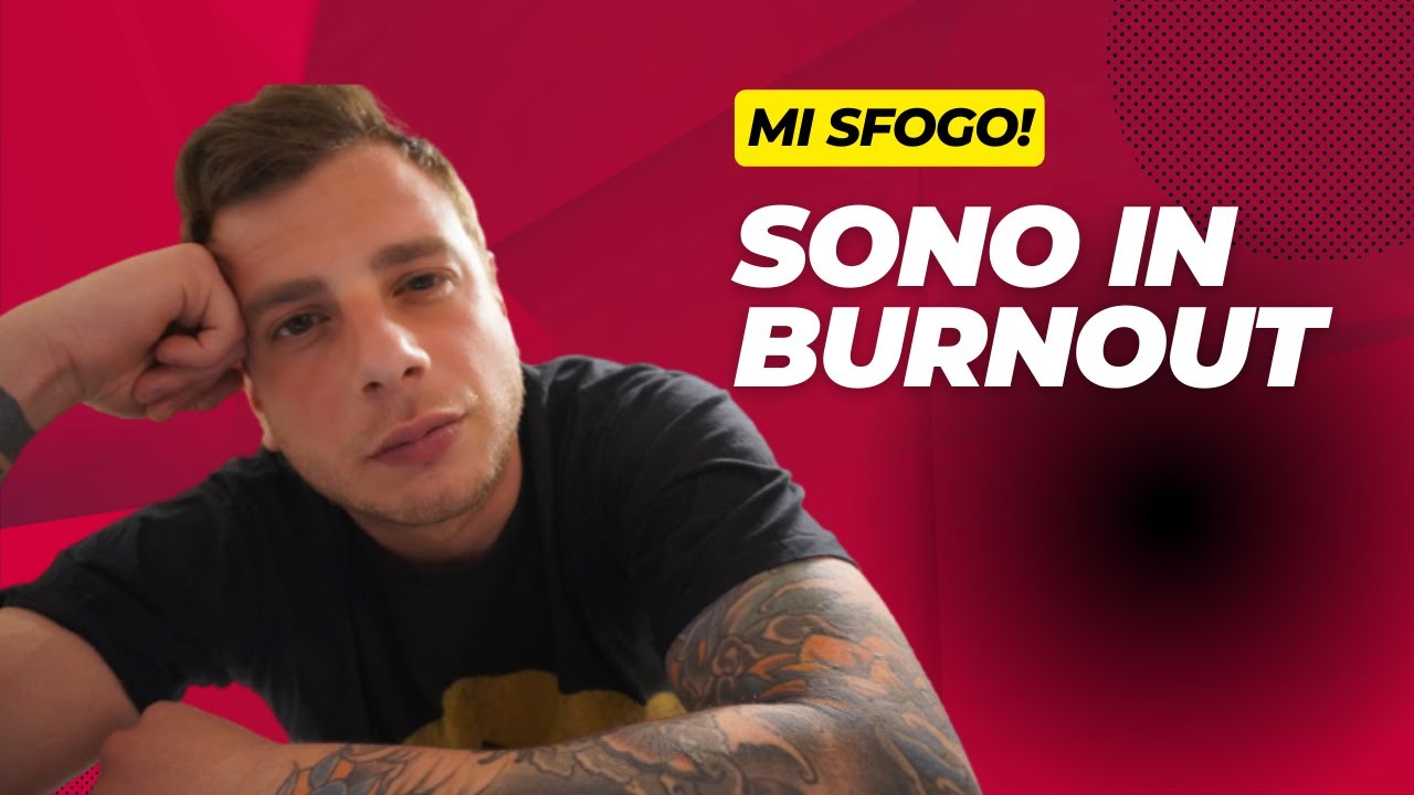 Sono In BURNOUT La Mia Situazione ATTUALE YouTube