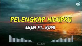 Eren feat.Romi - Pelengkap Hidupku (Perubahan) | Lirik Lagu