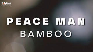 Bamboo - Peace Man - (Official Lyric Video)