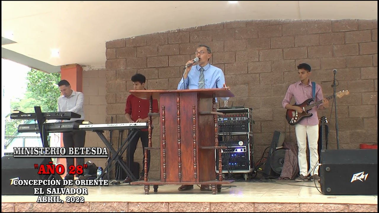 Ministerio Betesda - Año 28 en vivo desde Concepción de Oriente El Salvador