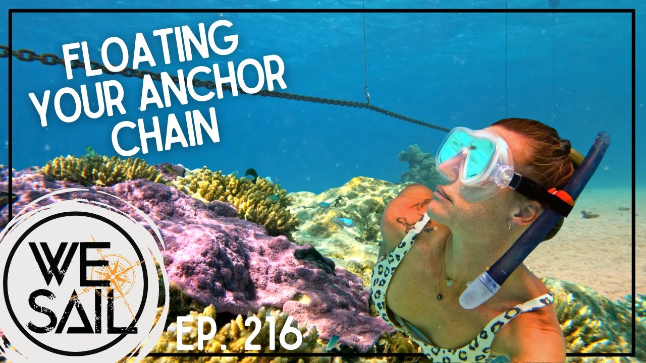 How to Float Your Anchor Chain in the Tuamotu Islands | Episode 216