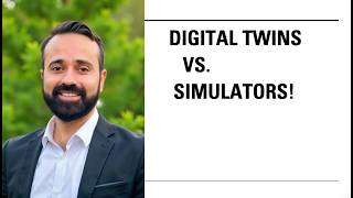 Digital Twins vs. Simulators!