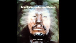 Album Review - John Entwistle 'Smash Your Head Against The Wall' (1971)