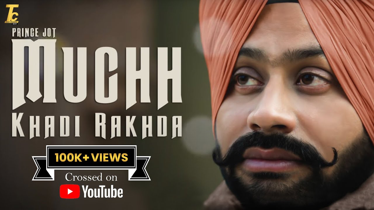 muchh khadi rakhda punjabi song muchh khadi rakhda punjabi song