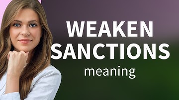 Understanding "Weaken Sanctions": A Simple Guide for English Learners