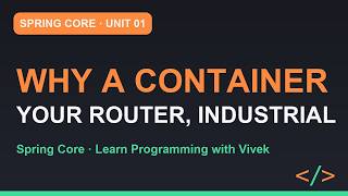 Spring Framework Core: Why a Container At All | Unit 01