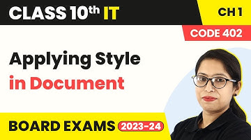 Unit 1 Digital Documentation (Advanced)  Applying Style in Document | Class 10 IT Code 402 (2022-23)