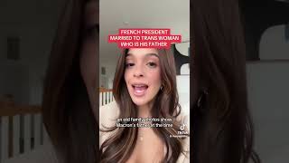 🇫🇷 President Emmanuel Macron's wife Brigitte is transgender and his own Father??? 😨#brigittemacron