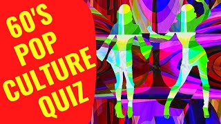GENERAL KNOWLEDGE 60S POP CULTURE - Do you think you can ace this 60s pop culture  quiz