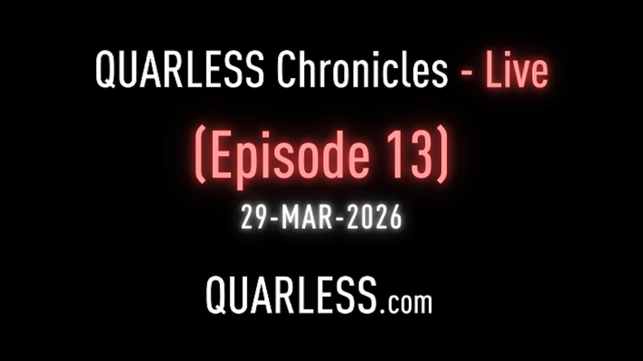 Text images stating QUARLESS Chronicles - Live, Episode 13, 29-MAR-2026, QUARLESS.com