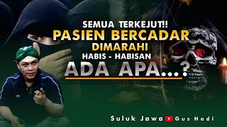 SEMUA KAGET!! GUS HADI MEMARAHI PASIEN YANG MEMAKAI CADAR