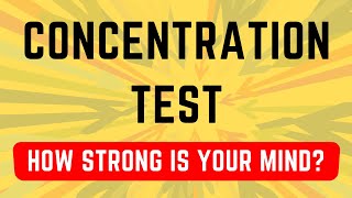 Concentration Test - How Strong Is Your Mind