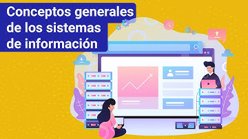 Conceptos generales de los sistemas de información