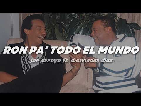Diomedes Díaz, Joe Arroyo - Ron Pa To El Mundo | Letra