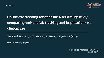 [Paper Review] Online Eye Tracking for Aphasia: A Feasibility StudyComparing Web and Lab Tracking