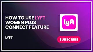 Lyft Women Plus Connect ফিচারটি যেভাবে ব্যবহার করবেন screenshot 4