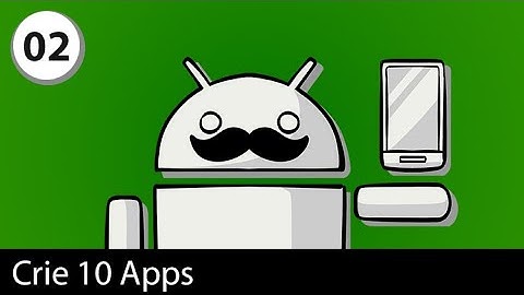 2. Curso Completo do Android Oreo (8.0) - Crie 10 Aplicativos Completos