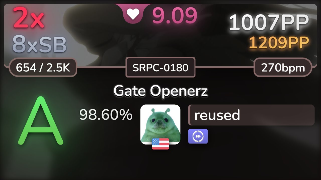 9.1⭐ reused | DJ Sharpnel - Gate Openerz [SRPC-0180] +DT 98.60% | 1007pp 2❌ - osu!
