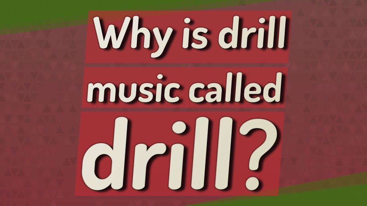 Why is drill music called drill? YouTube