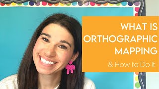Orthographic Mapping: What It Is and How To Do It