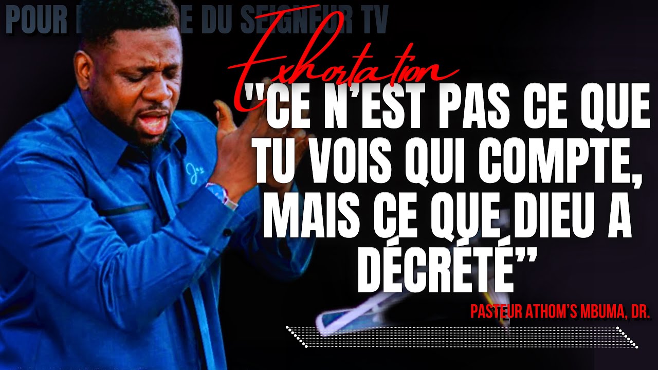 🎤 CE N’EST PAS CE QUE TU VOIS QUI COMPTE, MAIS CE QUE DIEU A DÉCRÉTÉ |PST. ATHOM’S MBUM/PRÉDICATION