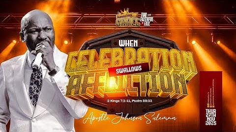 WHEN CELEBRATION SWALLOWS AFFLICTION By Apostle Johnson Suleman || AMAZING GRACE 2025 | Day2 Evening