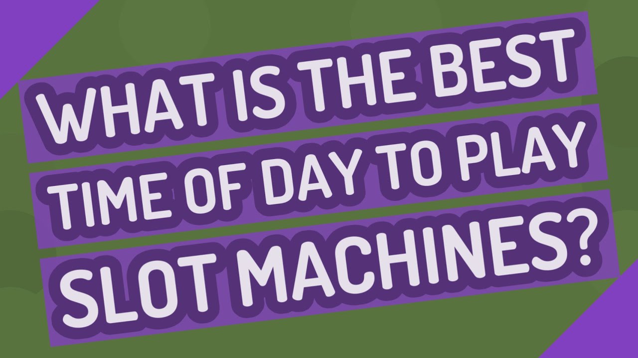 What is the best time of day to play slot machines? YouTube